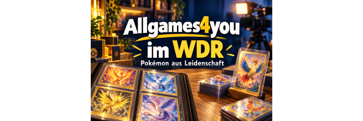 Allgames4you im WDR: Pokémon aus Leidenschaft - Allgames4you im WDR: Pokémon aus Leidenschaft