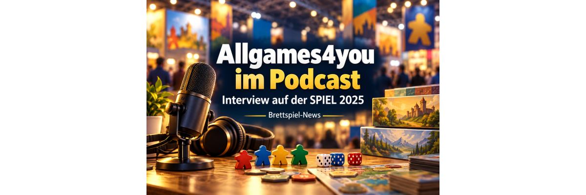 Allgames4you im Podcast: Interview auf der SPIEL 2025 - Allgames4you im Podcast | Interview auf der SPIEL 2025